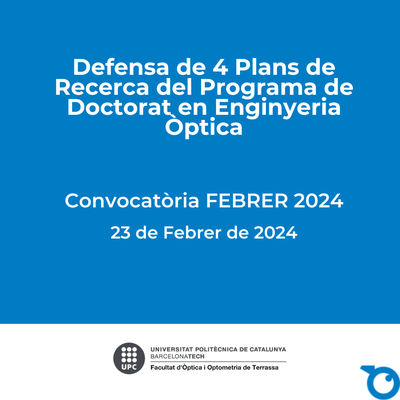 Defenses dels Plans de Recerca del Programa de Doctorat en Enginyeria Òptica